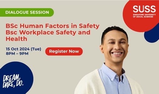 SUSS Dialogue Session: BSc Human Factors in Safety / BSc Workplace Safety and Health